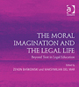 The Moral Imagination the Legal Life: Beyond Text in Legal Education book cover