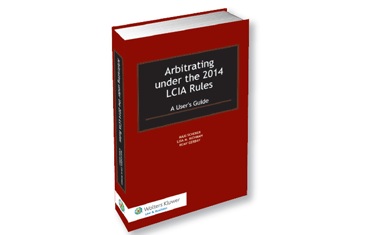 Arbitration under the 2014 LCIA Rules - A User's guide