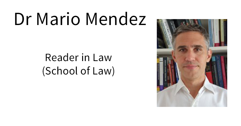 Dr Mario Mendez, Reader in Law (School of Law).