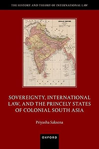 Sovereignty, International Law, and the Princely States of Colonial South Asia book cover