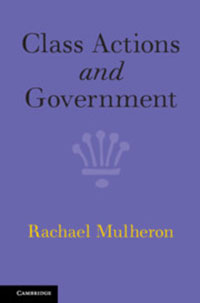 Cover for Class Actions and Government by Rachael Mulheron