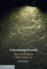 Articulating Security: the United Nations and its Infra-Law book cover