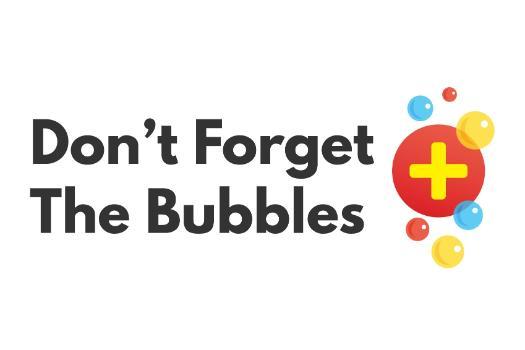 Don't Forget The Bubbles