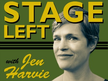 Stage Left with Jen Harvie