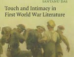 Touch and Intimacy in First World War Literature (Cambridge, ppbk 2008)