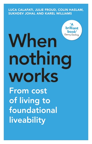 When Nothing Works: From Cost of Living to Foundational Liveability