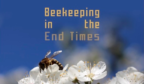Beekeeping in the End Times (public editing event)