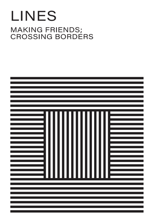 LINES Making Friends; Crossing Borders