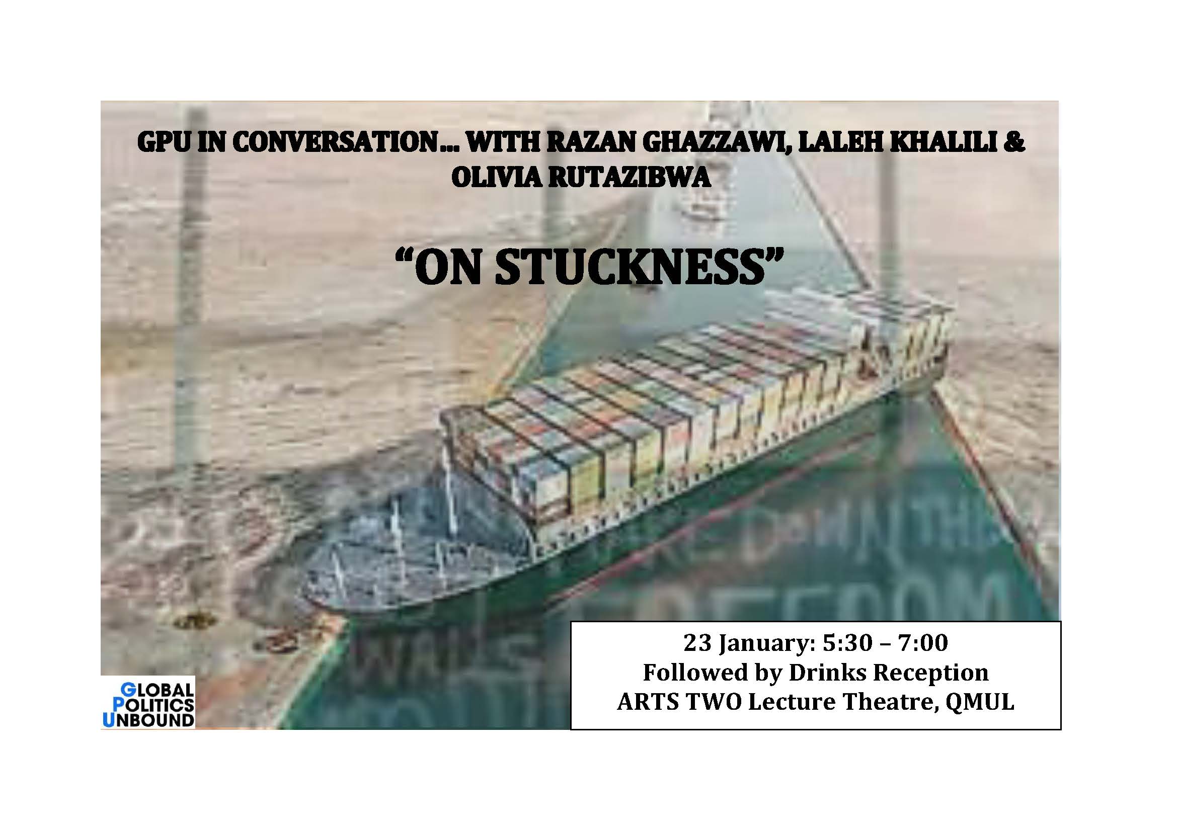 GPU In Conversation with Razan Ghazzawi, Laleh Khalili and Olivia Rutazibwa:
"On Stuckness"