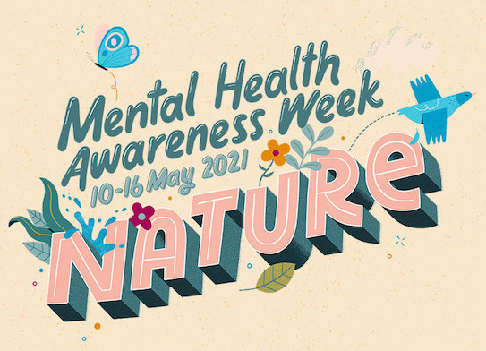 Mental Health Awareness Week 2021, nature