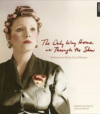Lois Weaver The Only Way Home is Through the Show Book Cover
