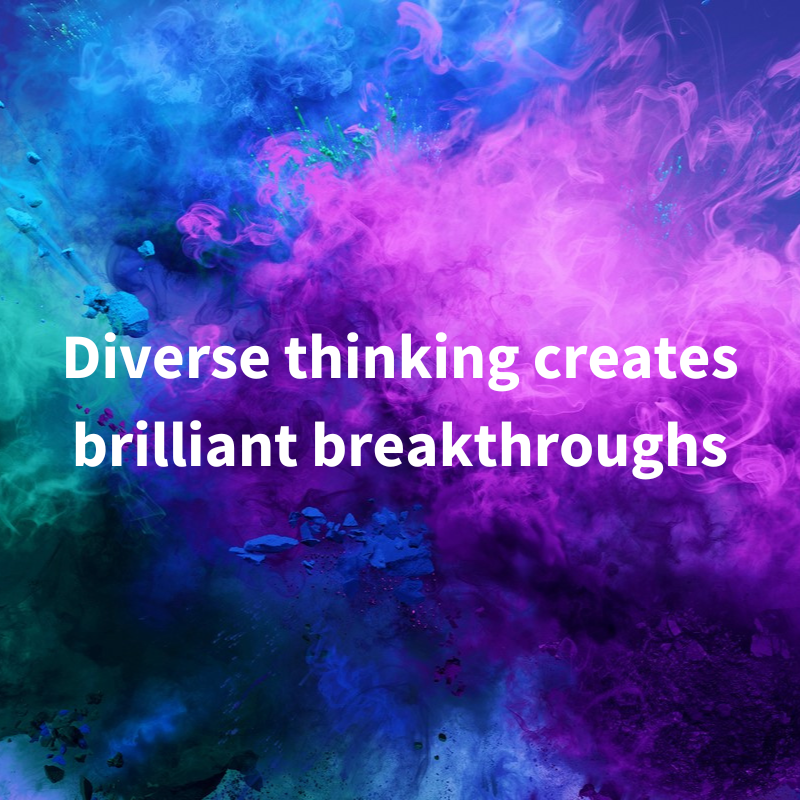 Colour splash with text: diverse thinking creates brilliant breakthroughs