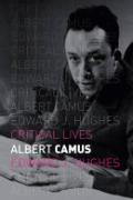 Book cover Critical Lives Albert Camus by Edward Hughes