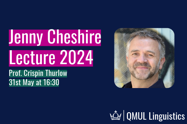 Jenny Cheshire Lecture 2024 | Prof. Crispin Thurlow