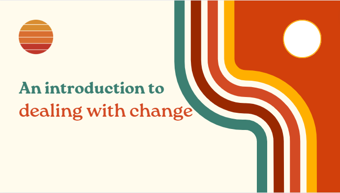 A picture of the first slide from the webinar saying An Introduction to dealing with change